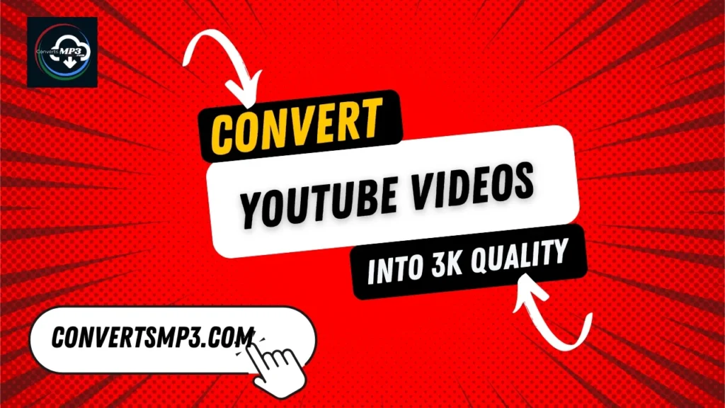 Convert YouTube videos into 3k Quality